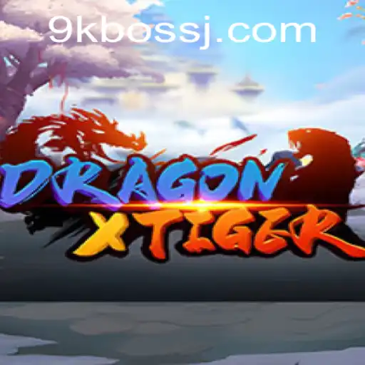DragonXTiger: Unveiling the Epic Fantasy Adventure with 9kboss